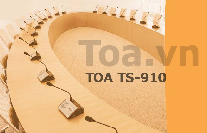 Giải pháp hệ thống âm thanh hội thảo TOA TS-910
