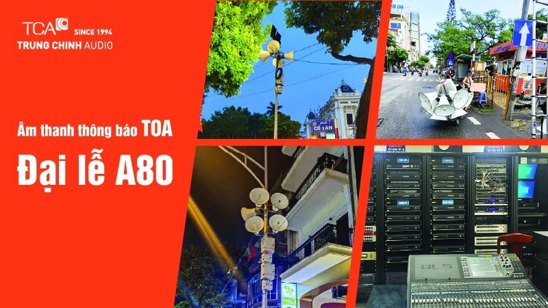 Loa phóng thanh TOA TC-631: Biểu tượng âm thanh lan tỏa trong Đại lễ A80