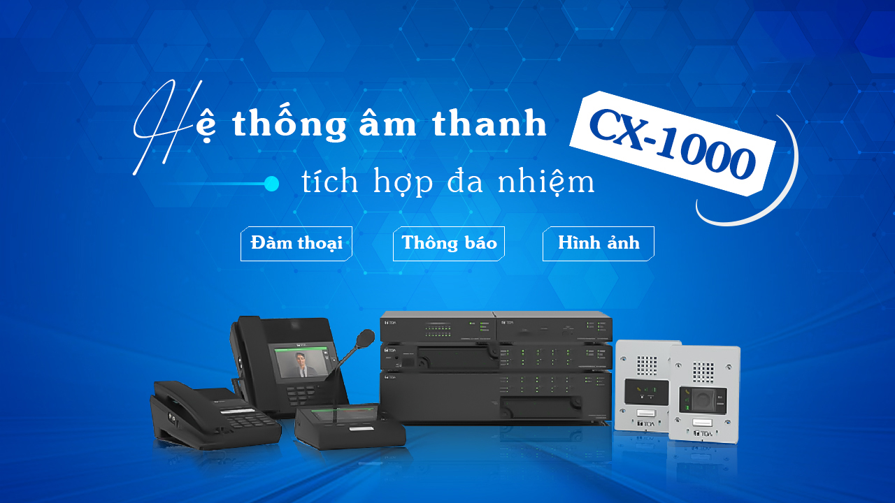 Hệ thống âm thanh tích hợp đa nhiệm TOA CX-1000: giải pháp liên lạc IP thông minh